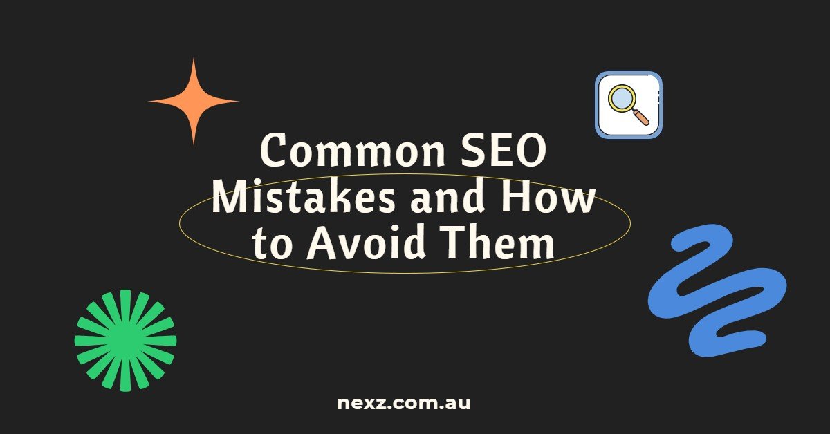 Common SEO Mistakes and How to Avoid Them Common SEO Mistakes and How to Avoid Them
